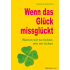 Bild: Wenn das Glück missglückt