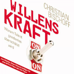 Bild: Willenskraft: Warum Talent gnadenlos überschätzt wird