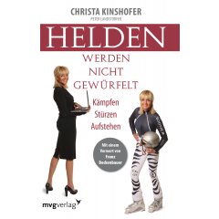 Helden werden nicht gewürfelt von Christa Kinshofer Helden werden nicht gewürfelt von Christa Kinshofer mit einem Vorwort von Franz