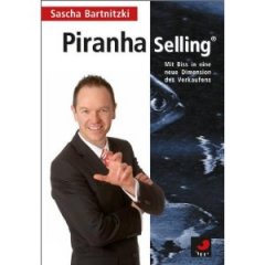 Piranha Selling: Mit Biss in eine neue Dimension des Verkaufens Bild: Piranha Selling: Mit Biss in eine neue Dimension des Verkaufens