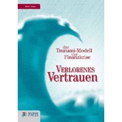 Verlorenes Vertrauen: Das Tsunami Modell der Finanzkrise Bild: Verlorenes Vertrauen: Das Tsunami Modell der Finanzkrise