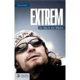 Extrem: Die Macht des Willens von Extremsportler Norman Bücher