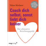 Coach dich selbst, sonst liebt dich keiner: Der ultimative Beziehungsguide Bild: Coach dich selbst, sonst liebt dich keiner: Der ultimative Beziehungsguide