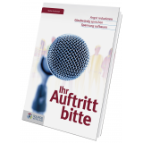 Ihr Auftritt bitte: Angst reduzieren - Glaubwürdig sprechen - Spannung aufbauen Bild: Ihr Auftritt bitte: Angst reduzieren - Glaubwürdig sprechen - Spannung auf